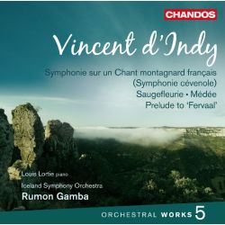 Symphonie sur un Chant MontagnardfFrançais (Symphonie Cévenole).  Saugefleurie.  Médée. Prelude To ‘Fervaal’