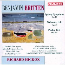Spring Symphony Op.44. Welcome Ode Op.95. Psalm 150 Op.67