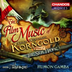 The Film Music of Erich Wolfgang Korngold Vol. 2. The Sea Hawk