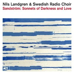 Sandström: Sonnets of Darkness and Love