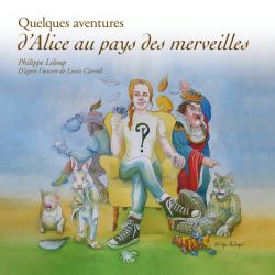 Quelques aventures d’Alice au pays des merveilles
