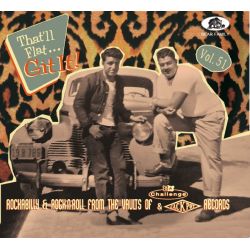 That’ll Flat Git It! Vol. 51 - Rockabilly & Rock 'n' Roll From The Vaults Of Challenge & Jackpot Records
