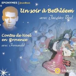 Un Soir à Bethléem. Contes de Noël en Provence