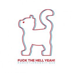 Fuck the Hell Yeah!