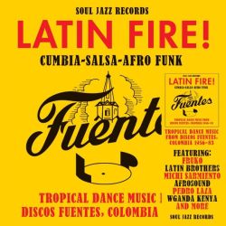 Soul Jazz Records Presents: Latin fire! Cumbia–Salsa–Afro-Funk, Colombia 1956-83