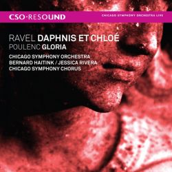 Ravel: Daphnis et Chloé. Poulenc: Gloria