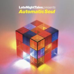 Late Night Tales: Automatic Soul