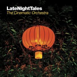 Late Night Tales: The Cinematic Orchestra