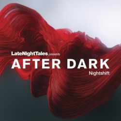 Late Night Tales: After Dark Nightshift