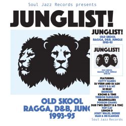 Soul Jazz Records Presents: JUNGLIST! Old Skool Ragga, D&B, Jungle