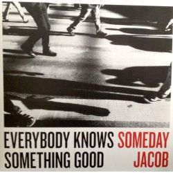 Everybody Knows Something Good