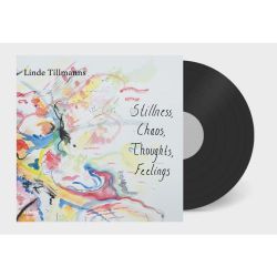 Stillness, Chaos, Thoughts, Feelings