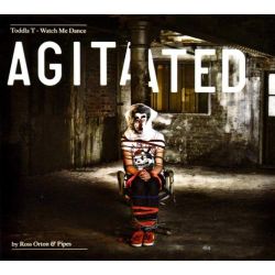 Watch Me Dance: Agitated by Ross Orton & Pipes