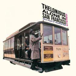 Thelonious Alone In San Francisco + 8 Bonus Tracks
