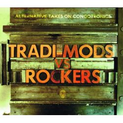 Tradi-Mods vs Rockers (Alternative Takes on Congotronics)
